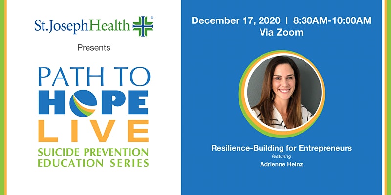 Path To Hope Session 4 Resilience Building for Entrepreneurs with Dr. Adrienne Heinz